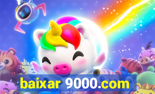 baixar 9000.com